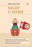 nigdy-u-siebie-robert-wyszynski