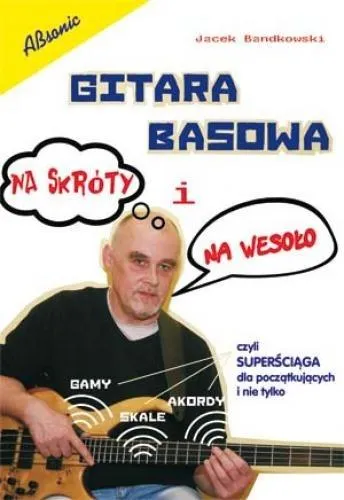 gitara-basowa-na-skroty-i-na-wesolo-jacek-bandkowski
