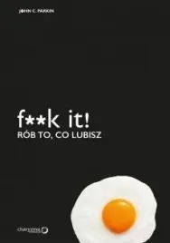 f-k-it-rob-to-co-lubisz