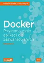docker-programowanie-aplikacji-dla-zaawansowanych-wydanie-ii