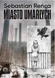 miasto-umarlych-sebastian-renca