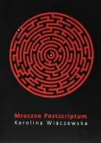 mroczne-postscriptum-karolina-wiaczewska
