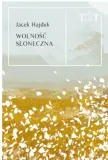 wolnosc-sloneczna-jacek-hajduk