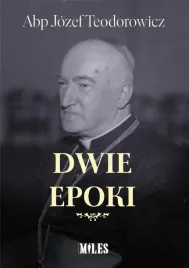 dwie-epoki-abp-jozef-teodorowicz