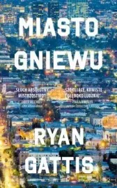 miasto-gniewu-ryan-gattis