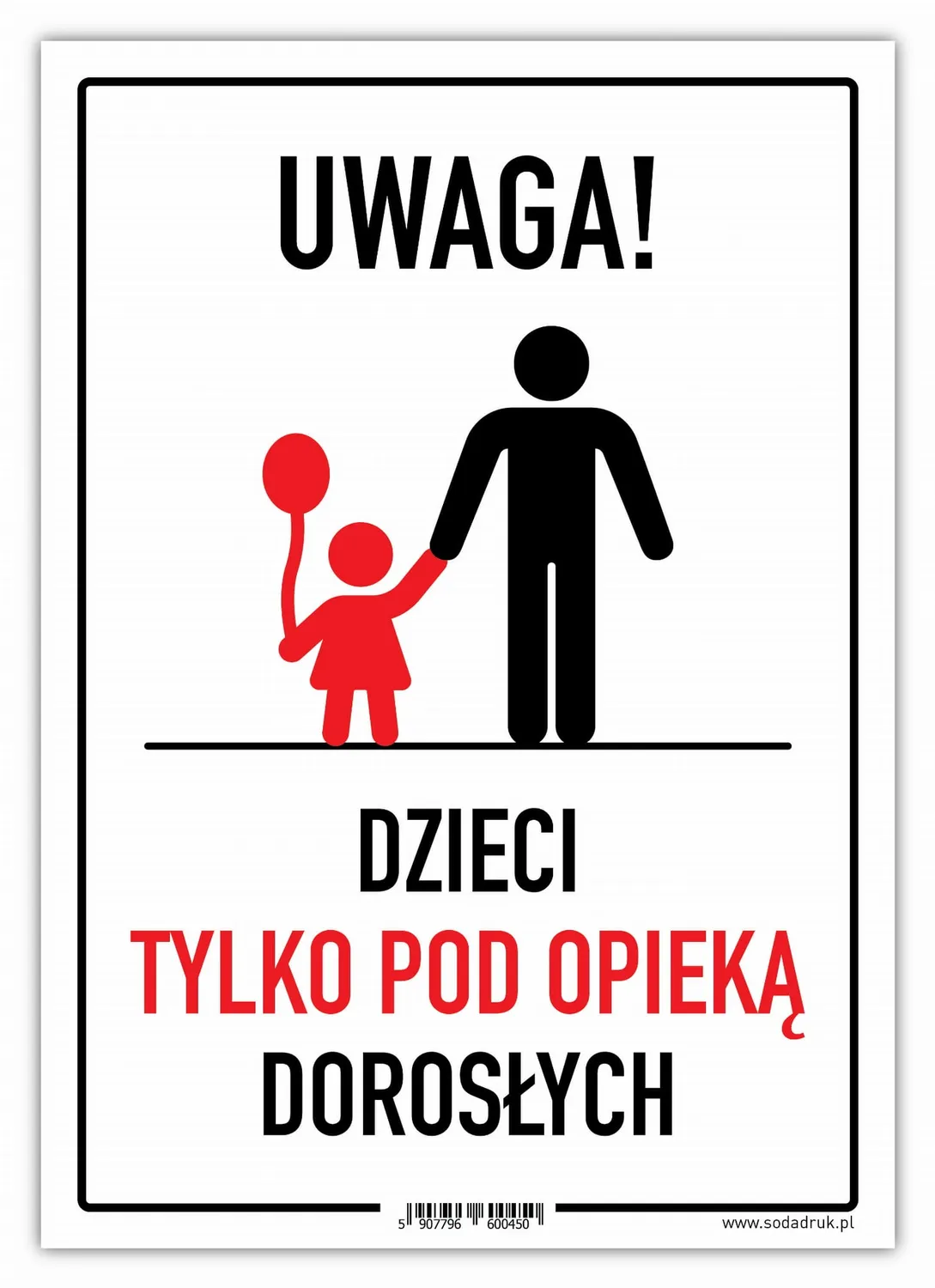 UWAGA! DZIECI TYLKO POD OPIEKĄ DOROSŁYCH tabliczka - ERLI.pl