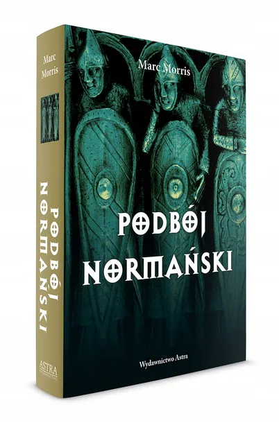 podboj-normanski-marc-morris-wydawnictwo-wydawnictwo-astra