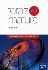 teraz-matura-fizyka-vademecum-z-zadaniami-praca-zbiorowa