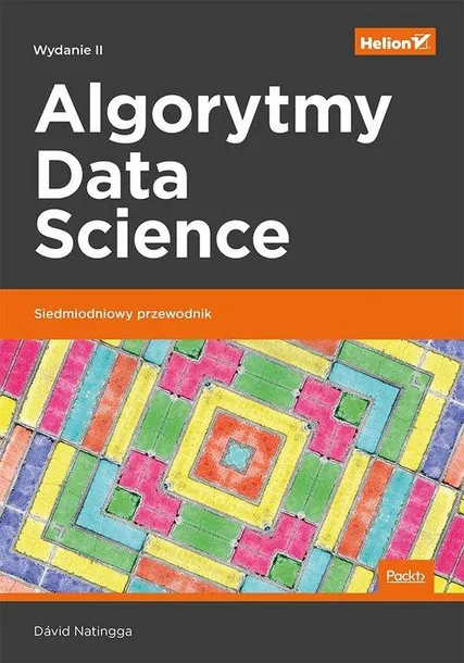 algorytmy-data-science-siedmiodniowy-przewodnik-wydawnictwo-helion