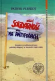 solidarnosc-na-antypodach-patryk-pleskot-stan-nowy