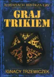 graj-trikiem-portal-nazwa-graj-trikiem-ignacy-trzewiczek