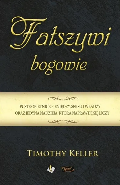 falszywi-bogowie-timothy-keller-tytul-falszywi-bogowie