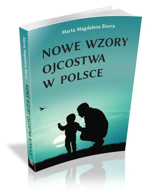 nowe-wzory-ojcostwa-w-polsce-bierca-wydawnictwo-borgis