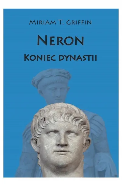 neron-koniec-dynastii-miriam-t-griffin-tytul-neron-koniec-dynastii