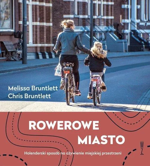 rowerowe-miasto-melissa-i-chris-bruntlett-autor-lance-hosey