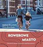 rowerowe-miasto-melissa-i-chris-bruntlett-autor-lance-hosey