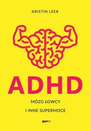 adhd-mozg-lowcy-i-inne-supermoce-kristin-leer