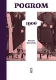 pogrom-1906-waclaw-holewinski-stan-nowy