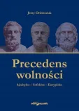 precedens-wolnosci-ajschylos-sofokles-eurypides