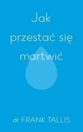 jak-przestac-sie-martwic