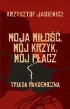 moja-milosc-moj-krzyk-moj-placz