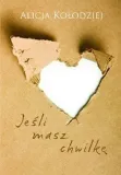 jesli-masz-chwilke