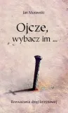 ojcze-wybacz-im