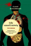 gdy-umarli-mowia-buschmann-claas-ksiazka