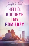 hello-goodbye-i-my-pomiedzy-smith-jennifer-e