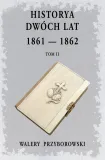 historya-dwoch-lat-tom-2-przyborowski-walery