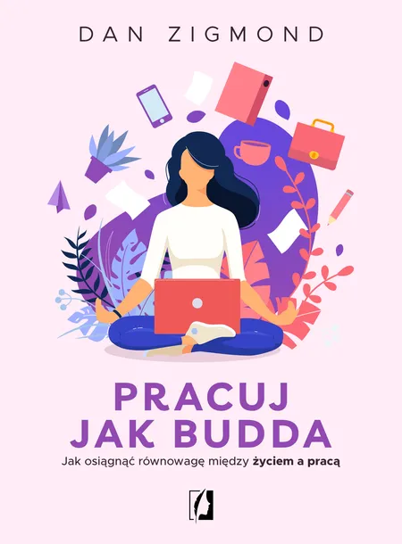 pracuj-jak-budda-zigmond-dan-ksiazka