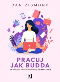 pracuj-jak-budda-zigmond-dan-ksiazka