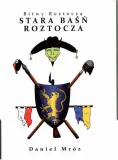 bitwy-roztocza-stara-basn-roztocza-mroz-daniel