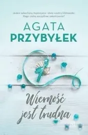 wiernosc-jest-trudna