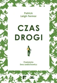 czas-drogi-patrick-leigh-fermor-ewa-ledochowicz