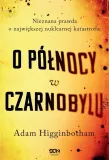 o-polnocy-w-czarnobylu-adam-higginbotham