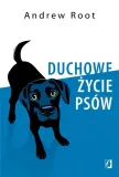 duchowe-zycie-psow-andrew-root