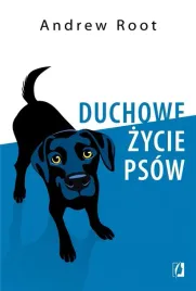 duchowe-zycie-psow-andrew-root