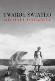 twarde-swiatlo-michael-crummey