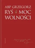 moc-wolnosci-grzegorz-rys