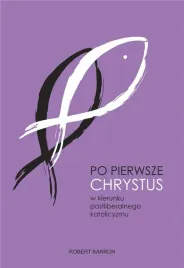 po-pierwsze-chrystus-robert-barron