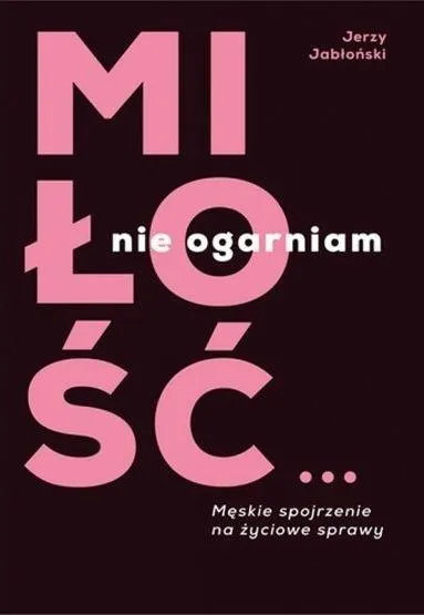 milosc-nie-ogarniam-jerzy-jablonski