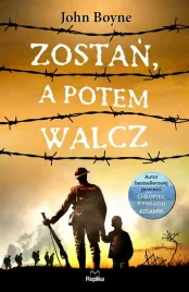 zostan-a-potem-walcz-john-boyne