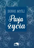 dobre-mysli-pasja-zycia