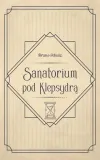 sanatorium-pod-klepsydra-bruno-schulz