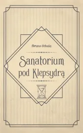 sanatorium-pod-klepsydra-bruno-schulz