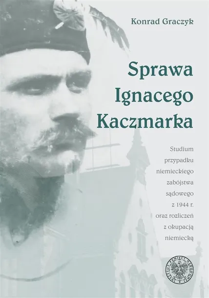 sprawa-ignacego-kaczmarka-studium-przypadku-konrad-graczyk