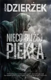 nieco-blizej-piekla-adam-dzierzek