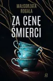 za-cene-smierci-malgorzata-rogala