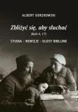 zblizyc-sie-aby-sluchac-albert-gorzkowski